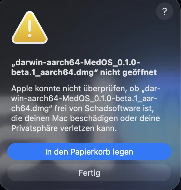Hinweis von macOS: Die DMG-Datei wurde nicht geöffnet, mit den Knöpfen „In den Papierkorb legen“ und „Fertig“.